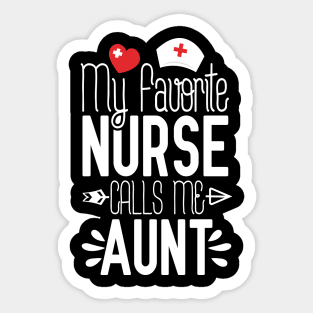 My Favorite Nurse Calls Me Aunt Nurse Gift Idea Sticker